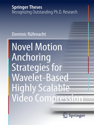 cover image of Novel Motion Anchoring Strategies for Wavelet-based Highly Scalable Video Compression